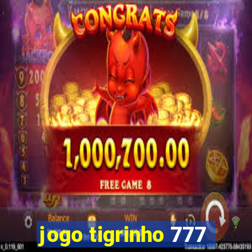 jogo tigrinho 777